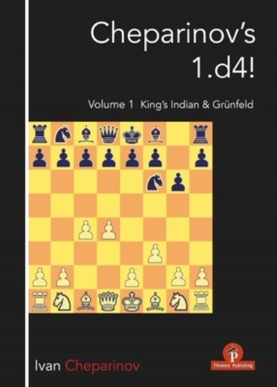 Cover for Ivan Cheparinov · Cheparinov's 1.d4! Volume 1: King's Indian &amp; Grnfeld - Cheparinov's 1.d4 (Paperback Book) [New edition] (2020)