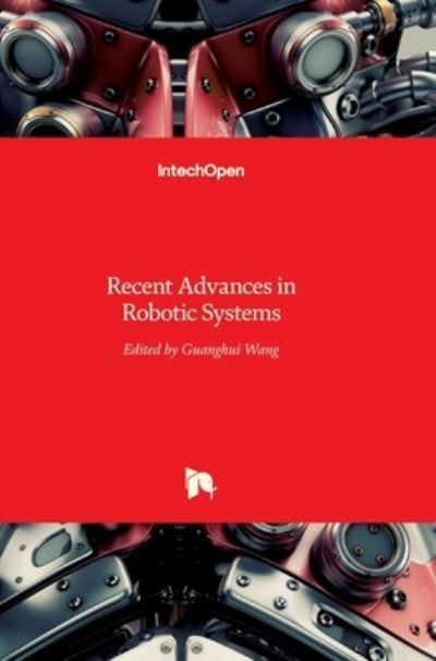 Cover for Guanghui Wang · Recent Advances in Robotic Systems (Hardcover Book) (2016)