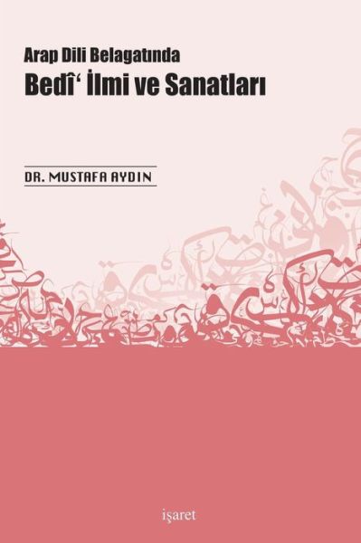 Cover for Mustafa Aydin · Arap Dili Belagat?nda Bedi' ?lmi ve Sanatlar? (Taschenbuch) (2018)