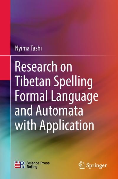 Cover for Nyima Tashi · Research on Tibetan Spelling Formal Language and Automata with Application (Hardcover Book) [1st ed. 2019 edition] (2018)