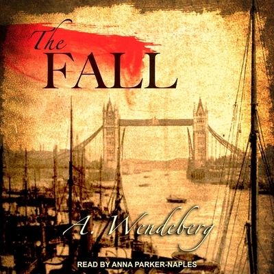 The Fall Lib/E - Annelie Wendeberg - Music - Tantor Audio - 9798200652709 - March 14, 2017