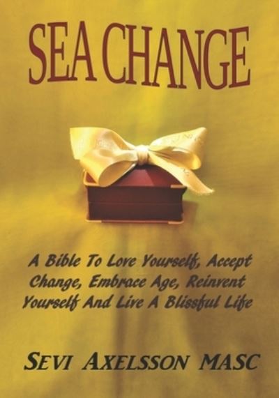 Cover for Axelsson MASC Sevi Axelsson MASC · Sea Change: Accept Change and Reinvent Yourself (Paperback Book) (2022)