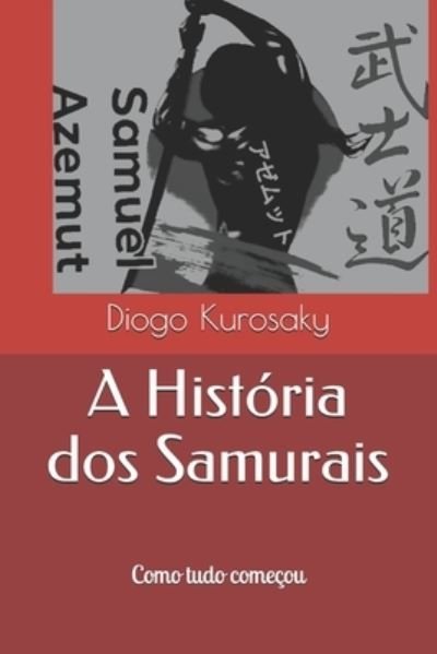 Cover for Diogo Kurosaky · A Historia dos Samurais: Samuel Azemut (Paperback Book) (2021)