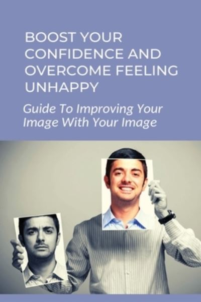 Cover for Abbey Samet · Boost Your Confidence And Overcome Feeling Unhappy (Paperback Book) (2021)