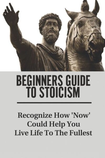 Cover for Jacquie Yuenger · Beginners Guide To Stoicism (Paperback Book) (2021)