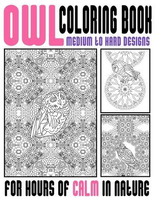 Owl Coloring Book Medium To Hard Designs For Hours Of Calm In Nature - Laffa N Co - Books - Independently Published - 9798552397709 - October 23, 2020