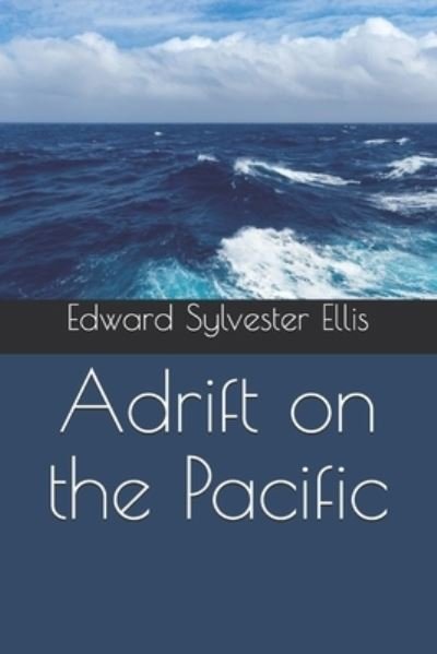 Cover for Edward Sylvester Ellis · Adrift on the Pacific (Paperback Book) (2020)