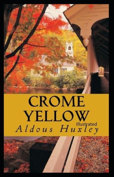 Cover for Aldous Huxley · Crome Yellow Illustrated (Paperback Book) (2020)