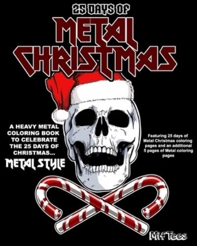 Cover for Miftees · 25 Days of Metal Christmas a Metal Christmas Coloring Book (Taschenbuch) (2020)