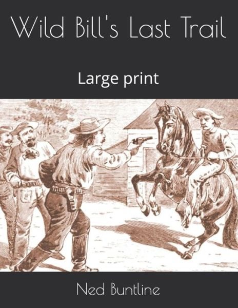 Cover for Ned Buntline · Wild Bill's Last Trail (Paperback Bog) (2021)