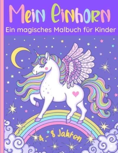 Cover for Kinder Universum · Mein Einhorn - Ein magisches Malbuch fur Kinder (Pocketbok) (2020)