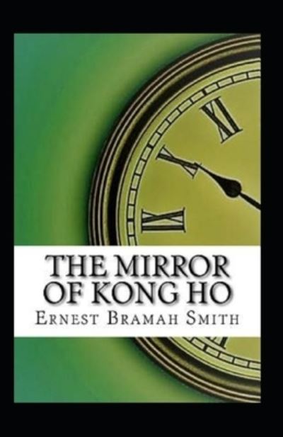 Cover for Ernest Bramah · The Mirror of Kong Ho Illustrated (Pocketbok) (2021)