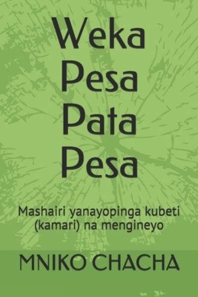 Cover for Mniko Chacha · Weka Pesa Pata Pesa: Mashairi yanayohusu kamari na mengineyo (Paperback Book) (2020)