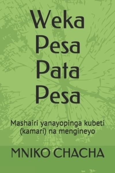 Cover for Mniko Chacha · Weka Pesa Pata Pesa: Mashairi yanayohusu kamari na mengineyo (Paperback Bog) (2020)