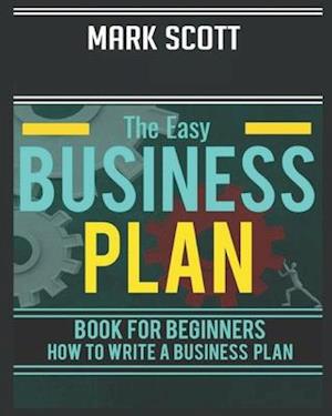 Cover for Mark Scott · The Easy Business Plan Book for Beginners (Paperback Book) (2020)