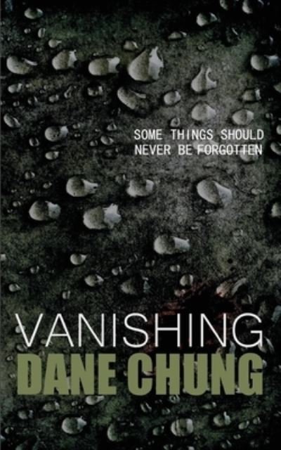 Cover for Dane Chung · Vanishing (Paperback Book) (2020)