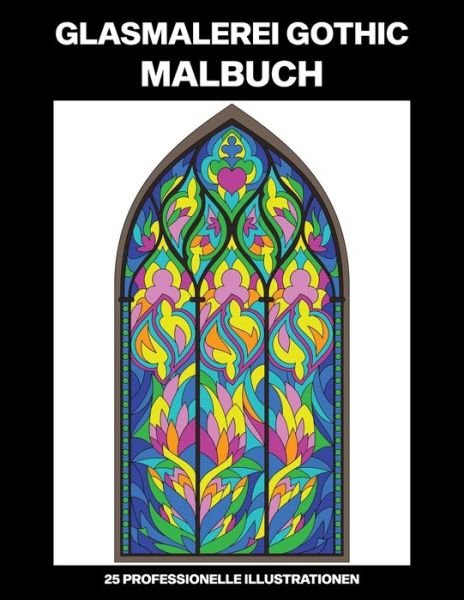 Cover for Neue Frühjahrs Hause · Glasmalerei Gothic Malbuch (Taschenbuch) (2020)