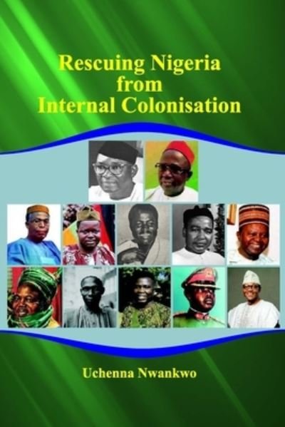 Cover for Uchenna Nwankwo · Rescuing Nigeria from Internal Colonisation (Taschenbuch) (2020)