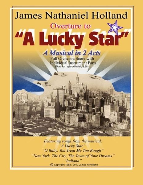 Cover for James Nathaniel Holland · Overture to A Lucky Star: A Musical in 2 Acts, Full Orchestra Score with Individual Instrument Parts - A Lucky Star, a 1920s Musical in Two Acts (Pocketbok) (2020)
