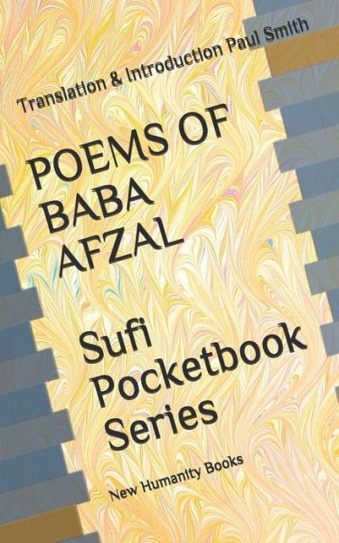 POEMS OF BABA AFZAL Sufi Pocketbook Series - Paul Smith - Bücher - Independently Published - 9798667732709 - 20. Juli 2020