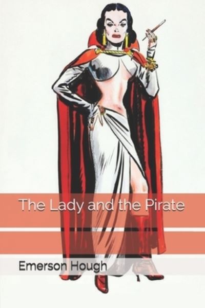 Cover for Emerson Hough · The Lady and the Pirate (Paperback Book) (2020)