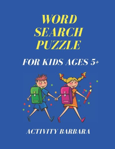 Cover for J Barbara · Word Search Puzzle for Kids Ages 5+ (Paperback Book) (2020)