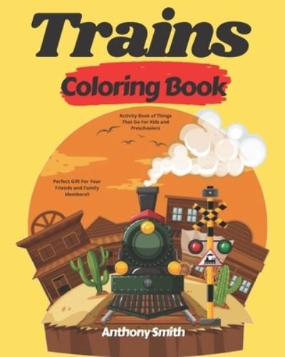 Cover for Anthony Smith · Trains Coloring Book (Paperback Book) (2020)