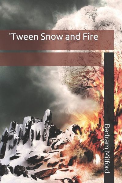 Cover for Bertram Mitford · 'Tween Snow and Fire (Paperback Book) (2020)