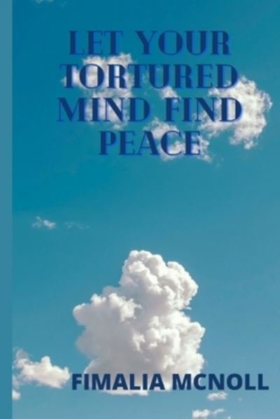 Cover for Fimalia McNoll · Let Your Tortured Mind Find Peace (Pocketbok) (2020)