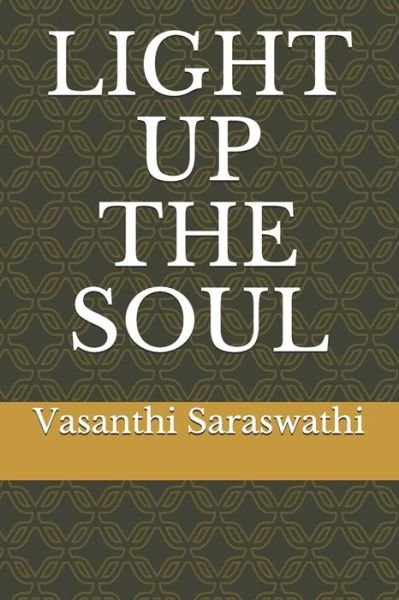 Cover for Vasanthi Saraswathi · Light Up the Soul (Paperback Bog) (2021)