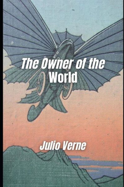 Cover for Julio Verne · The Owner of the World (Paperback Book) (2021)