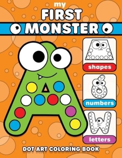 Cover for Coo Coo Kid · Dot Art Coloring Book: My First Monster: Dab and Dot Activity Fun Learning Letters, Numbers, and Shapes for Toddlers, Preschool and Kindergarten (Paperback Book) (2021)