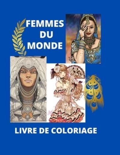 Cover for Ain · Femmes Du Monde Livre de Coloriage (Pocketbok) (2021)