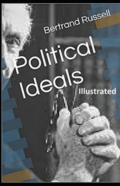Cover for Bertrand Russell · Political Ideals (ILLUSTRATED) (Taschenbuch) (2021)