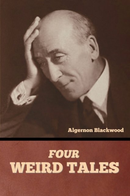 Cover for Algernon Blackwood · Four Weird Tales (Pocketbok) (2023)
