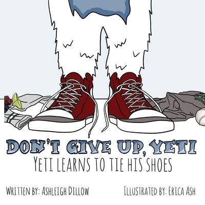 Cover for Ashleigh Dillow · Don't Give up, Yeti (Book) (2022)