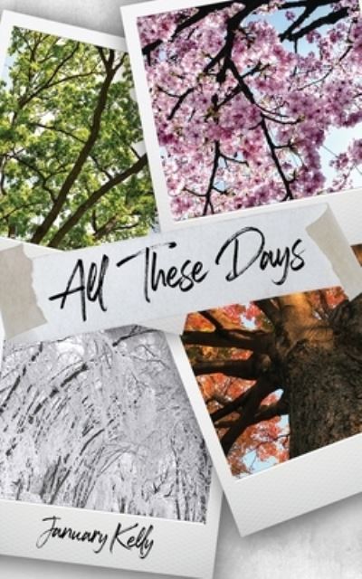 Cover for January Kelly · All These Days (Book) (2023)