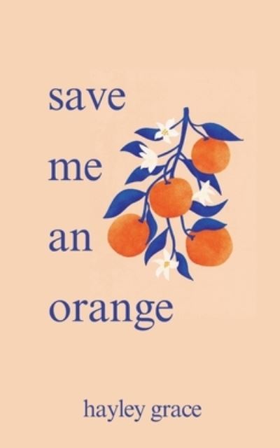 Cover for Hayley Grace · Save Me an Orange (Paperback Book) (2024)