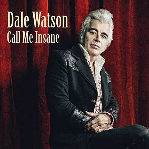 Call Me Insane - Watson Dale - Musikk - Red House - 0033651028710 - 9. juni 2015