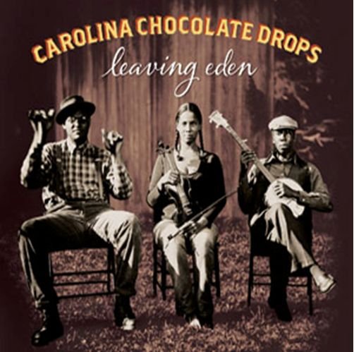 Leaving Eden - Carolina Chocolate Drops - Música - NONESUCH - 0075597962710 - 27 de febrero de 2012