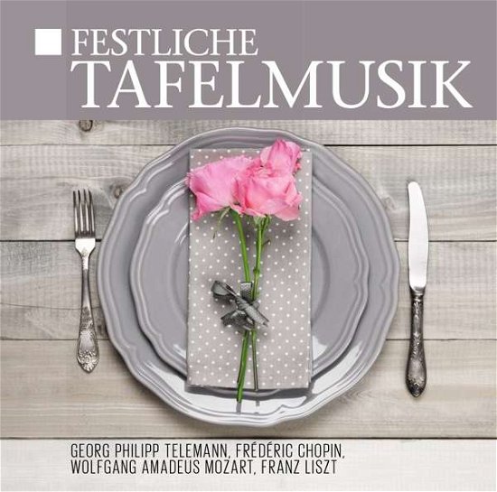 Cover for Liszt-chopin-mozart-telemann-uvm. · Festliche Tafelmusik (CD) (2018)