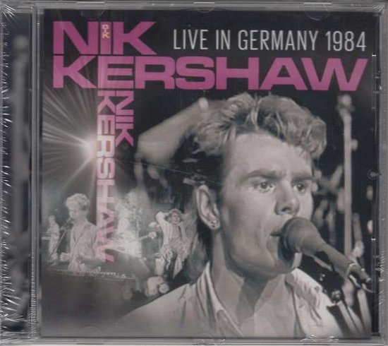 Cover for Nik Kershaw · Live In Germany 1984 (CD) (2018)