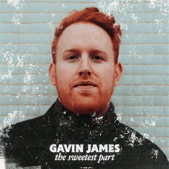 Gavin James · Sweetest Part (LP) (2022)