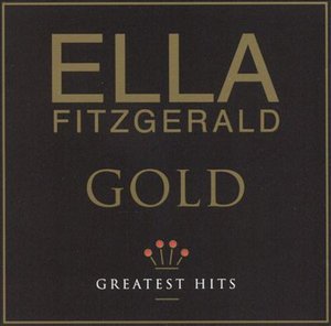 Gold - Ella Fitzgerald - Musikk - UNIVERSAL - 0602498096710 - 30. juni 1990