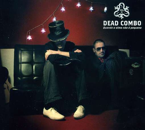 Dead Combo-quando a Alma Nao É Pequena Vol.2 - Dead Combo - Musiikki - UNIVERSAL - 0602498773710 - tiistai 22. marraskuuta 2011