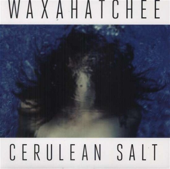 Waxahatchee - Cerulean Salt - Waxahatchee - Musik - Don Giovanni - 0616822111710 - 5. März 2013
