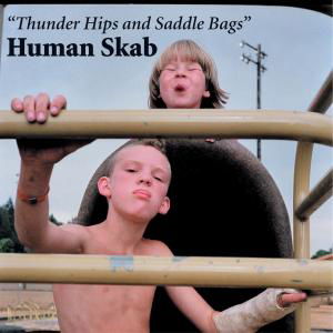 Cover for Human Skab · Thunder Hips And Saddle Bags (LP) (2010)