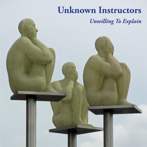Cover for Unknown Instructors · Unwilling to Explain (CD) (2019)