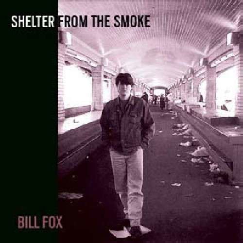 Shelter From The Smoke - Bill Fox - Music - SCAT - 0753417007710 - February 5, 2021