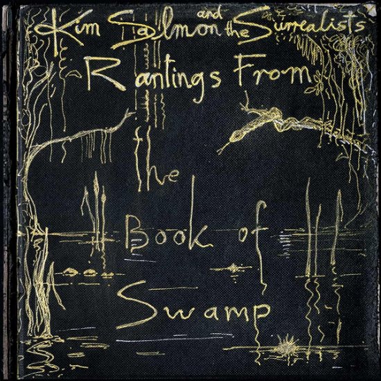 Cover for Salmon, Kim &amp; The Surrealists · Rantings From The Book Of Swamp (LP) (2023)